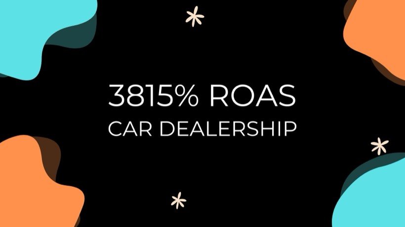 3815% ROAS - Car Dealership